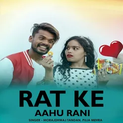 Rat Ke Aahu Rani